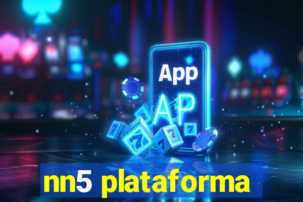 nn5 plataforma